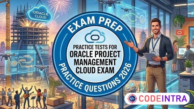Practice Tests For Oracle Project Management Cloud Exam - Codeintra