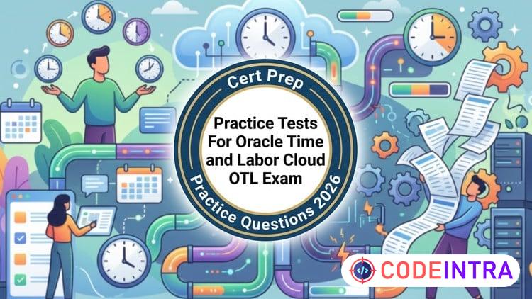 Practice Tests 2026 For Oracle Time and Labor Cloud Exam - Codeintra
