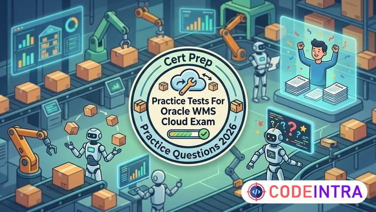 Practice Tests For Oracle WMS Cloud 2026 | 1Z0-1045-26 Exam - Codeintra