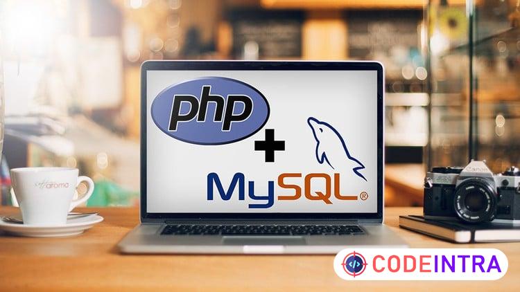 PHP with MySQL: Build 5 PHP and MySQL Projects - Codeintra