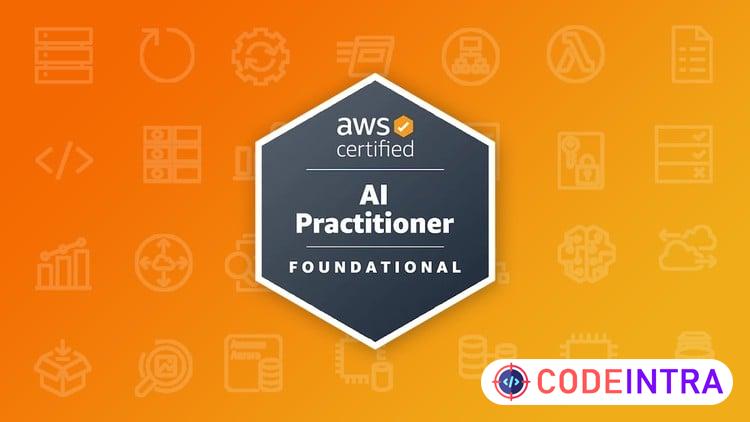 AWS Certified AI Practitioner Practice Exams (AIF-C01) 2026 - Codeintra