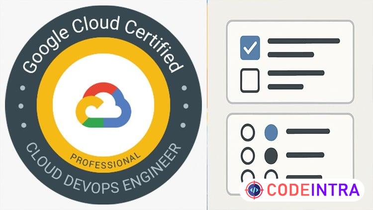 GCP Cloud DevOps Engineer PCDE: Practice Tests 2026 - Codeintra