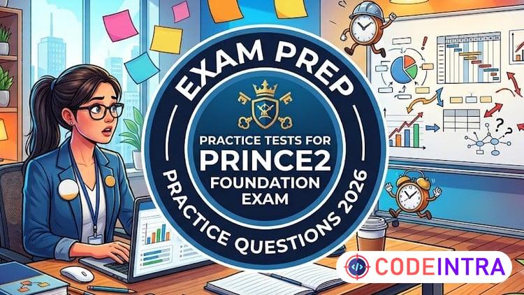 Practice Tests 2026 For PRINCE2 Foundation Exam Prep - Codeintra