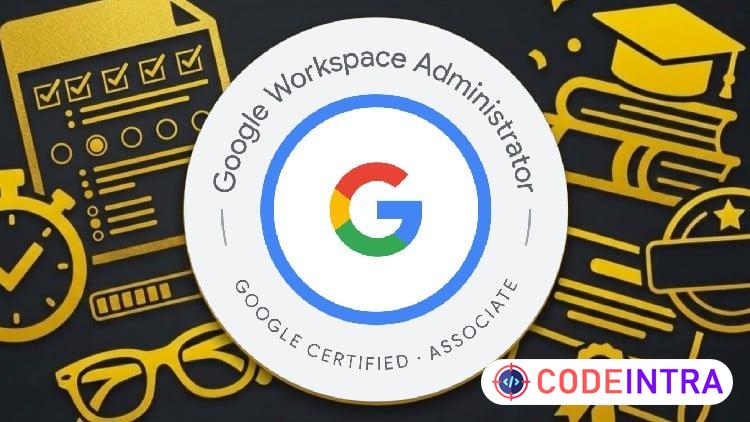 Professional Google Workspace Administrator Mock Exam [2026] - Codeintra