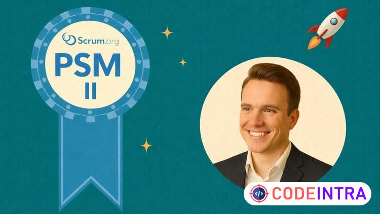 PSM II Practice Exams – Fast Track to PSM 2 (2026) - Codeintra
