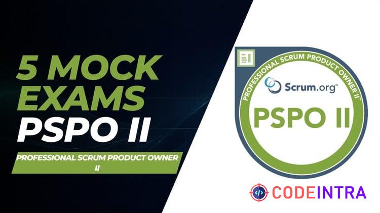 PSPO II - Product Owner Level II Practice Exams - Codeintra