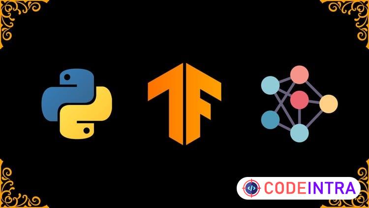 Python & TensorFlow: Deep Dive into Machine Learning - Codeintra