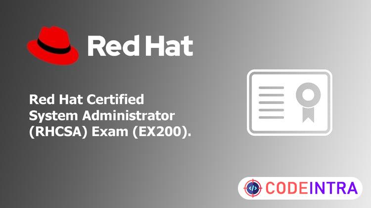 Red Hat Certified System Administrator (RHCSA) Exam (EX200)