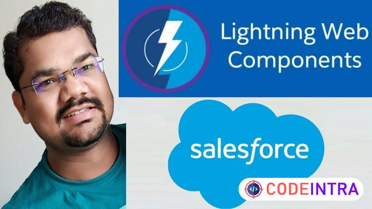 Salesforce LWC (Lightning Web Component) with Live Project - Codeintra