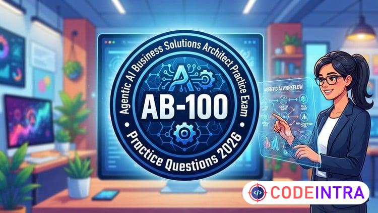 Test prep for AB-100 Agentic AI Business Solutions Architect - Codeintra