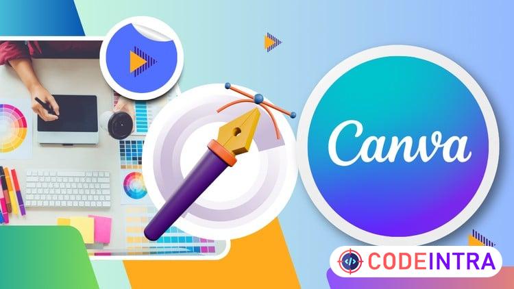 The Complete Canva Course From Beginners to Advanced - Codeintra