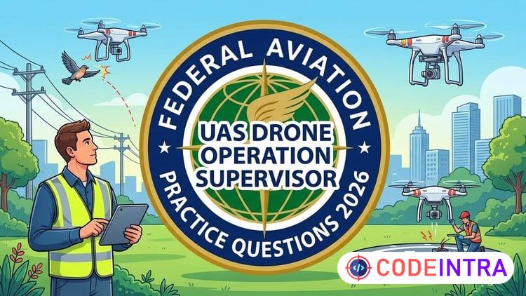 UAS Drone Operation Supervisor Practice Test 2026 - Codeintra