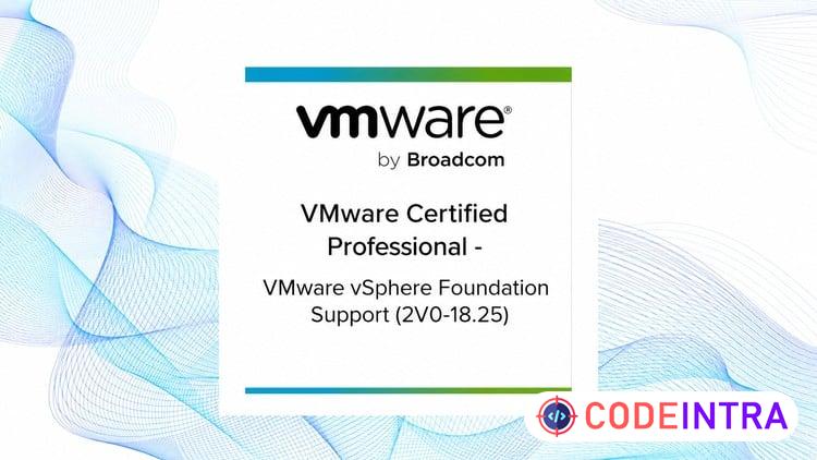 VCP VMware vSphere Foundation Support (2V0-18.25) Exam