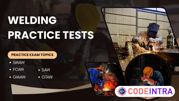 Welding Practice Tests: SMAW, FCAW, SAW, GTAW & GMAW - Codeintra