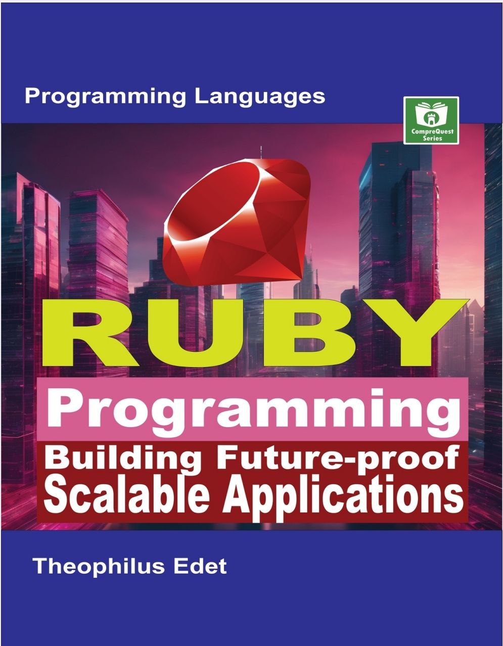 Ruby Programming: Building Future-proof Scalable