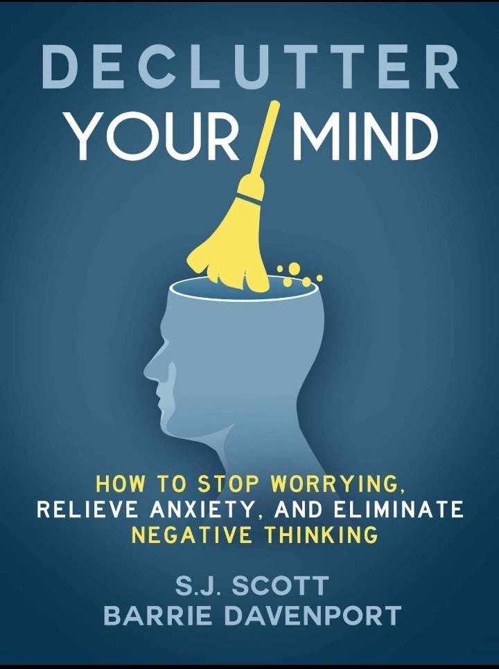 Declutter Your Mind: How to Stop Worrying, Relieve