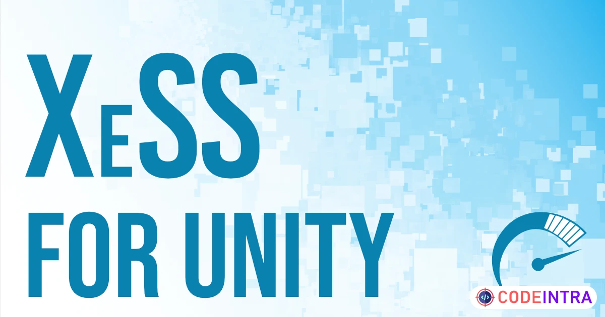 XeSS - Upscaling for Unity | Utilities Tools | Unity Assets - Codeintra