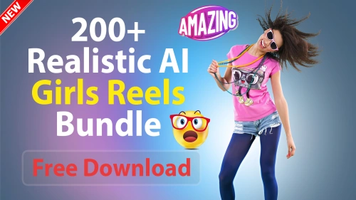 🎥 200+ Realistic AI Girls Reels Bundle – Free Download 🎉